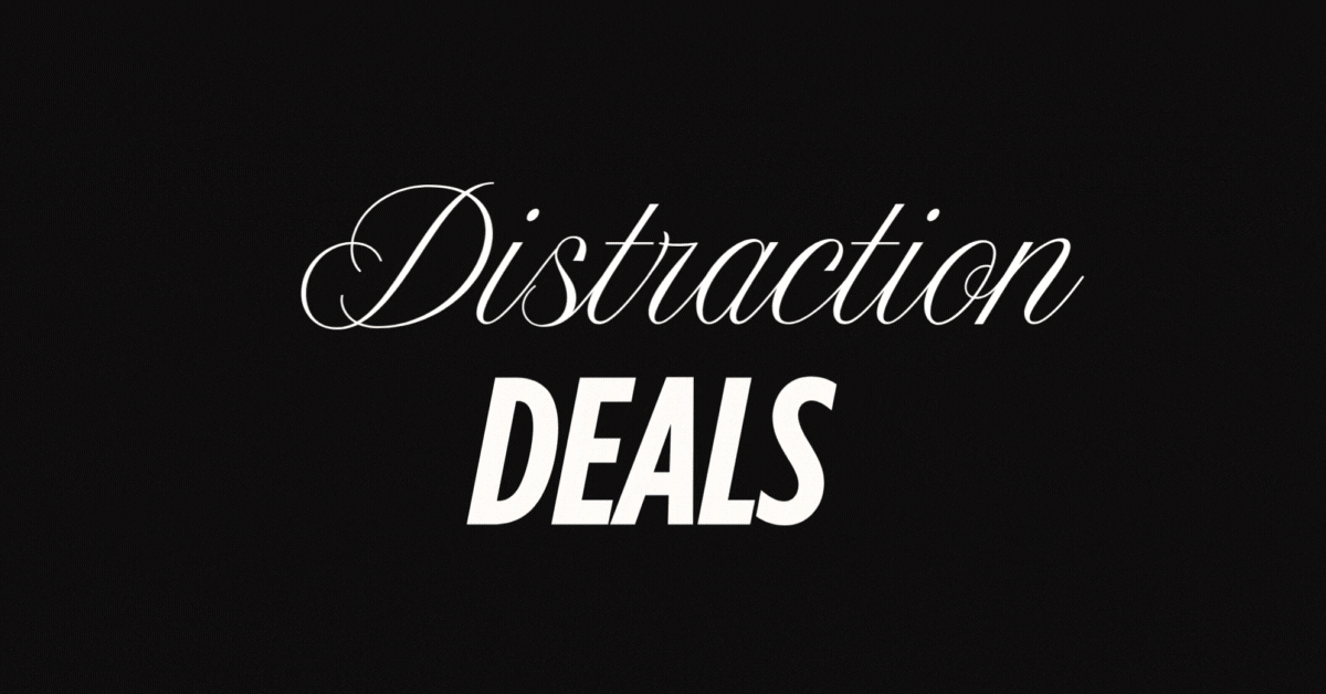 Distraction Deals